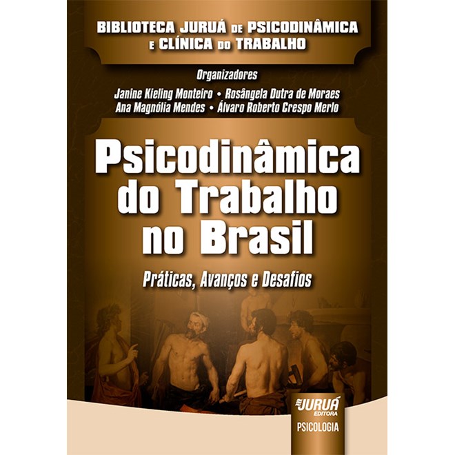 Livro - Psicodinâmica do Trabalho no Brasil - Monteiro - Juruá
