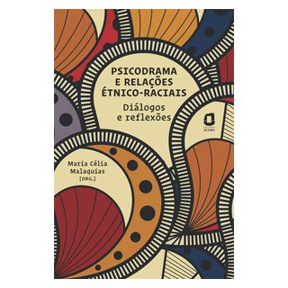Livro - Psicodrama e relações étnico-raciais - Malaquias 1º edição