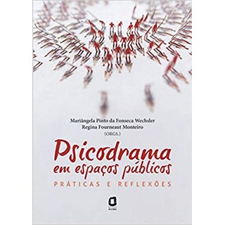 Livro - Psicodrama em Espacos Publicos - Praticas e Reflexoes - Monteiro/wechsler(or