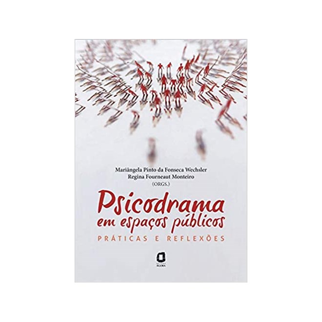 Livro - Psicodrama em Espacos Publicos - Praticas e Reflexoes - Monteiro/wechsler(or