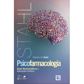 Livro Psicofarmacologia Clínica Bases Neurocientíficas e Aplicações - Stahl - Guanabara