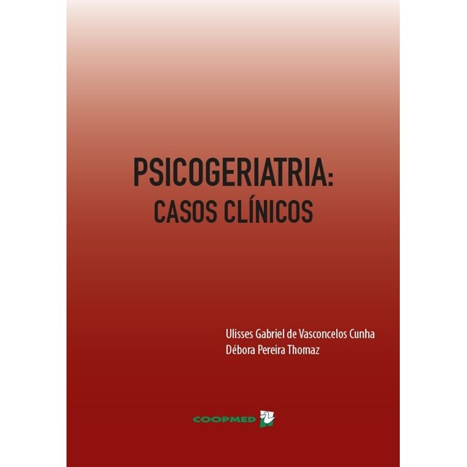 Livro -  Psicogeriatria: Casos Clínicos - Cunha