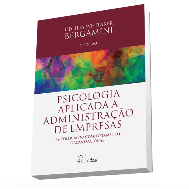 Livro - Psicologia Aplicada a Administracao de Empresas: Psicologia do Comportament - Bergamini