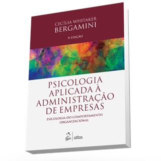 Livro - Psicologia Aplicada a Administracao de Empresas: Psicologia do Comportament - Bergamini