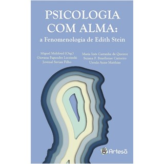 Livro - Psicologia com Alma - Afenomenologia de Edtih Stein - Mahfoud
