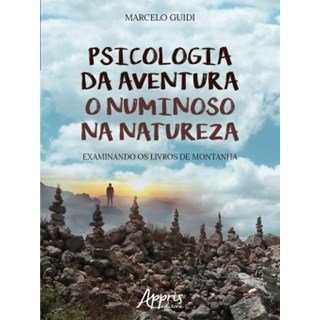 Livro - Psicologia da Aventura: o Numinoso Na Natureza Examinando os Livros de Mont - Guidi