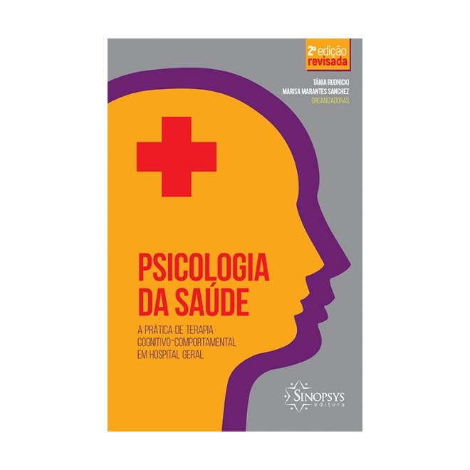Livro - Psicologia da Saude: a Pratica de Terapia Cognitivo-comportamental em Hospi - Rudnicki / Sanchez