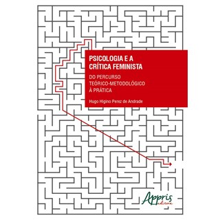 Livro - Psicologia e a Critica Feminista: do Precurso Teorico-metodologico a Pratic - Andrade