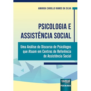 Livro - Psicologia e Assistencia Social - Uma Analise do Discurso de Psicologos Que - Silva