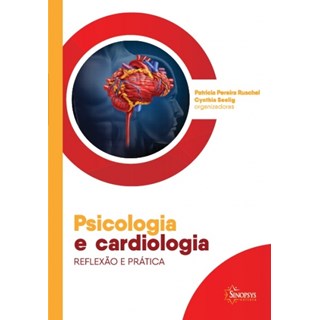 Livro Psicologia e Cardiologia : Reflexão e Prática - Ruschel