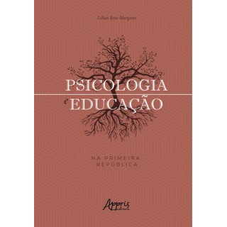 Livro - Psicologia e Educacao Na Primeira Republica - Margotto