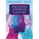 Livro - Psicologia e Praticas Forenses 3  Ed. - Serafim, Antonio de