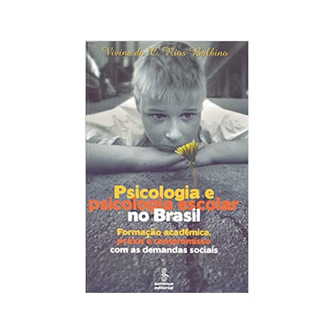 Livro - Psicologia e Psicologia Escolar no Brasil - Balbino - Summus