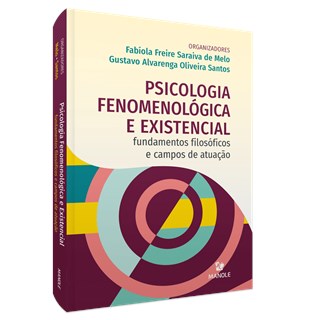 Livro - Psicologia Fenomenológica e Existencial - Melo - Manole