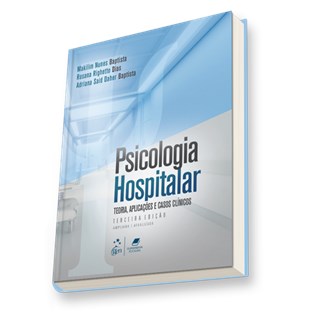 Livro - Psicologia Hospitalar - Teoria, Aplicações e Casos Clínicos - Baptista 3ª edição
