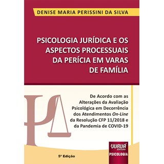 Livro - Psicologia Juridica e os Aspectos Processuais da Pericia em Varas de Famili - Silva
