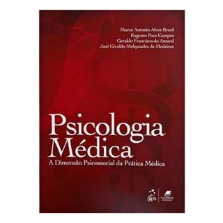 Livro - Psicologia Medica - a Dimensao Psicossocial da Pratica Medica - Brasil/campos/amaral
