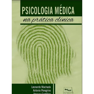 Livro - Psicologia Medica Na Pratica Clinica - Machado/peregrino/ca