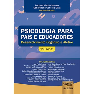 Livro - Psicologia para Pais e Educadores: Vol 1 - Caetano - Juruá