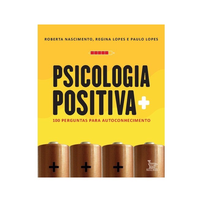 Livro - Psicologia Positiva: 100 Perguntas para Autoconhecimento - Nascimento/lopes