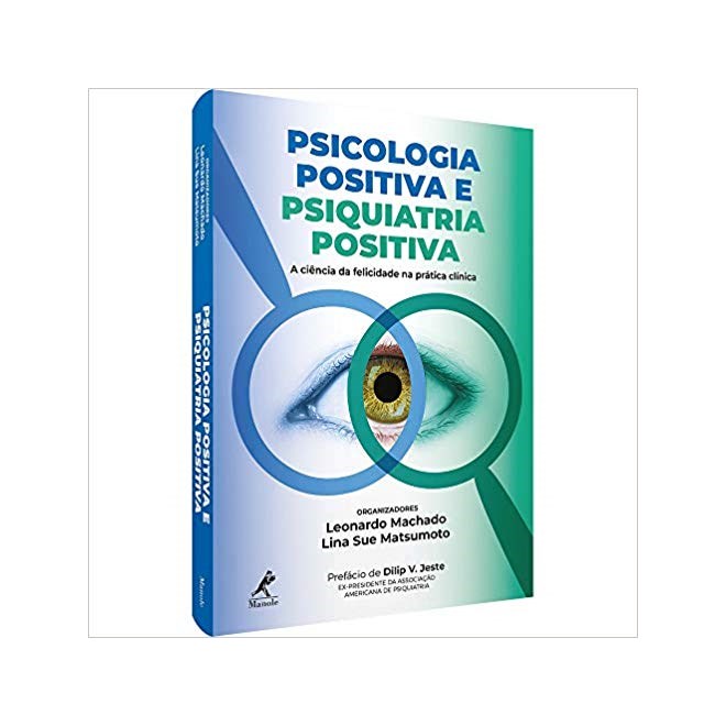 Livro - Psicologia Positiva e Psiquiatria Positiva - Machado - Manole