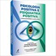 Livro - Psicologia Positiva e Psiquiatria Positiva - Machado - Manole