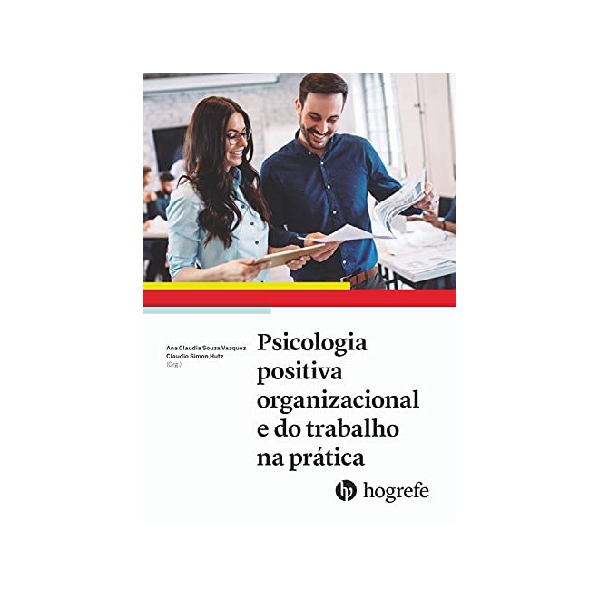 Livro  Psicologia Positiva Organizacional e do Trabalho Na Pratica: Vol. 1 - Vazquez/hutz-Artesã