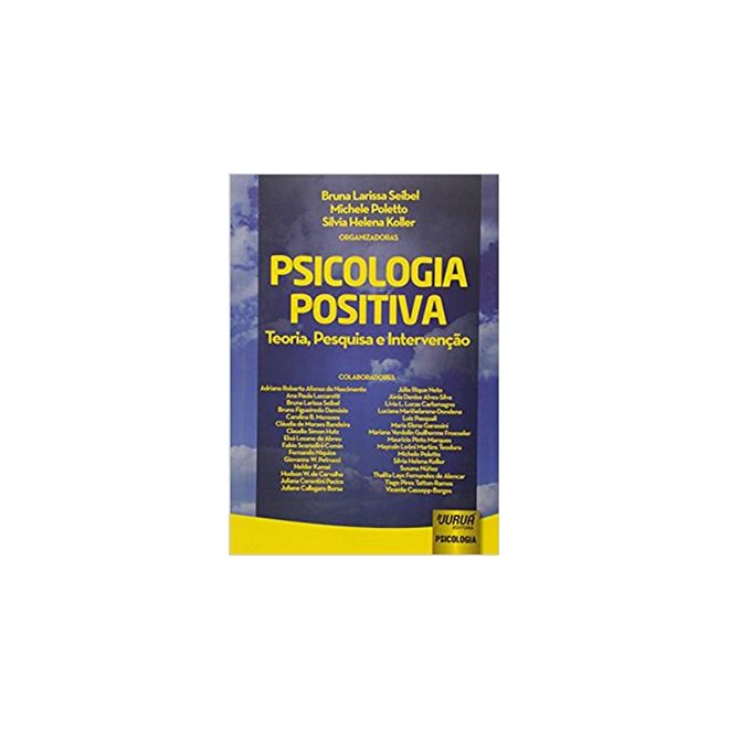 Livro - Psicologia Positiva - Teoria, Pesquisa e Intervencao - Seibel/poletto/kolle
