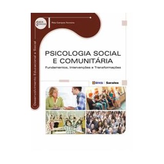 Livro - Psicologia Social e Comunitária - Fundamentos, Intervenções e Transformações - Ferreira