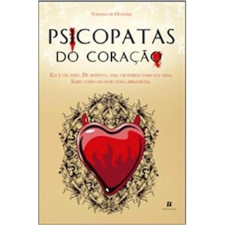 Livro - Psicopatas do Coração - De Oliveira Livro - Psicopatas do Coração - De Oliveira