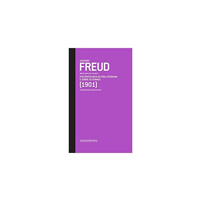 Livro Psicopatologia Da Vida Cotidiana E Sobre Os Sonhos - Freud - Companhia Das Letras