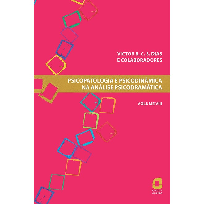 Livro Psicopatologia e Psicodinâmica na Análise Psicodramática - Dias - Ágora