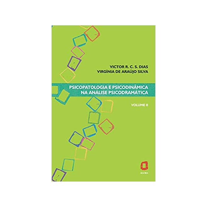 Livro - Psicopatologia e Psicodinamica Na Analise Psicodramatica, Vol 2 - Silva/ Dias