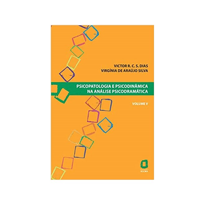 Livro - Psicopatologia e Psicodinamica Na Analise Psicodramatica - Vol. V - Dias/silva
