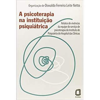 Livro - Psicoterapia Na Instituicao Psiquiatrica - Leite Neto