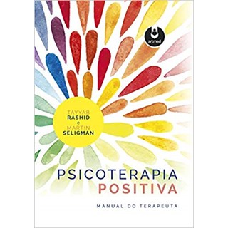 Livro - Psicoterapia Positiva: Manual do Terapeuta - Rashid /seligman