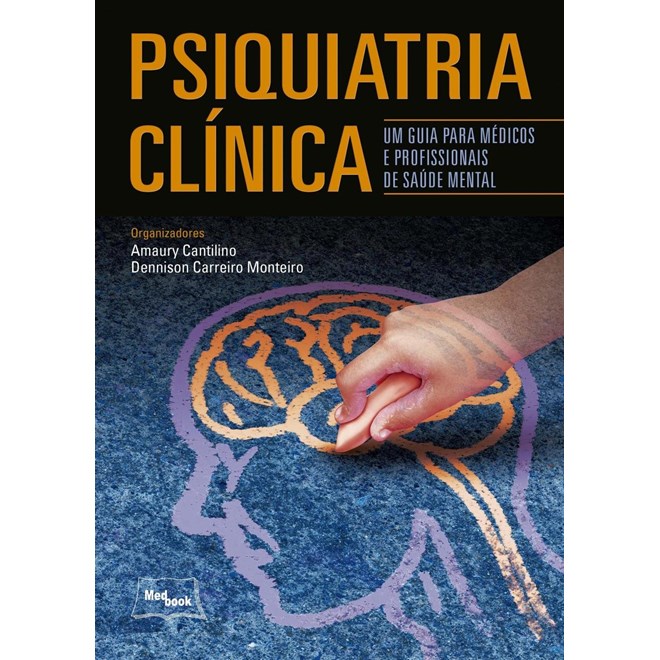 Livro Psiquiatria Clínica Um Guia Para Médicos e Profissionais de Saúde Mental - Cantilino - Medbook