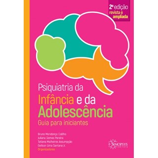 Livro Psiquiatria da Infância e da Adolescência: Guia para Iniciantes -  2º Edição Revista e Ampliada - Pereira