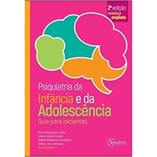 Livro - Psiquiatria da Infância e da Adolescência: Guia para Iniciantes - Assumpção