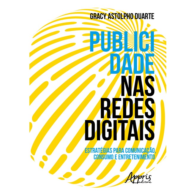Livro - Publicidade Nas Redes Digitais: Estrategias para Comunicacao, Consumo e ent - Duarte
