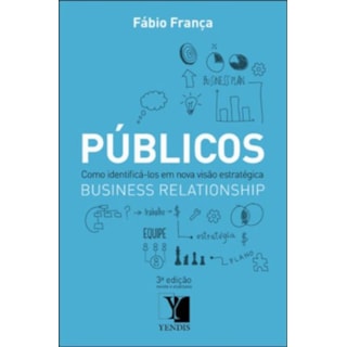 Livro - Públicos: Como Identificá-los em Uma Nova Visão Estratégica - França Livro - Públicos: Como Identificá-los em Uma Nova Visão Estratégica - França