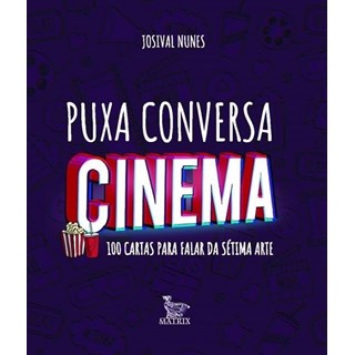 Livro - Puxa Conversa Cinema: 100 Cartas para Falar da Setima Arte - Nunes