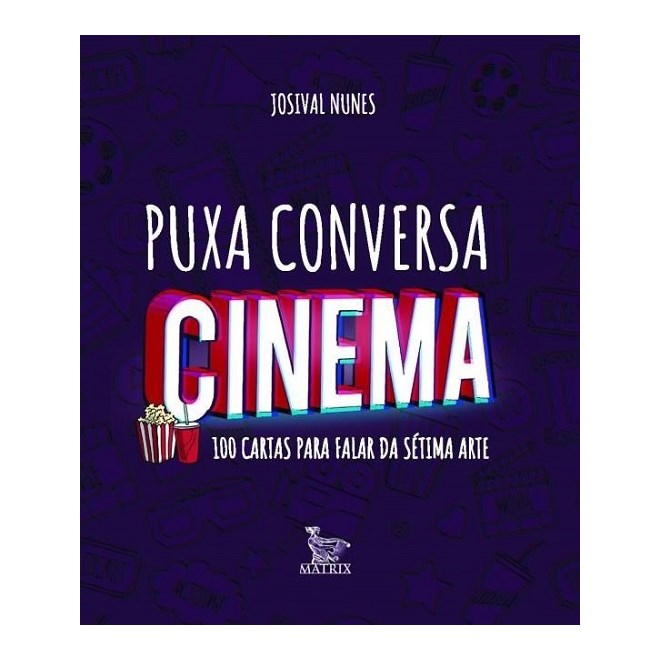 Livro - Puxa Conversa Cinema: 100 Cartas para Falar da Setima Arte - Nunes