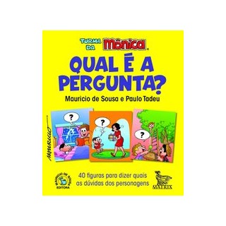 Livro - Qual e a Pergunta : 40 Figuras para Dizer Quais as Duvidas dos Personagens - Sousa/tadeu