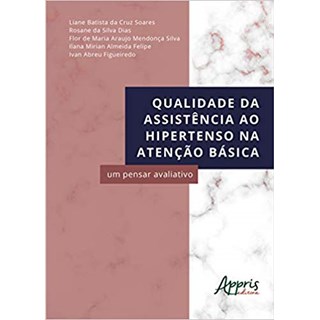 Livro - Qualidade da Assistencia ao Hipertenso Na Atencao Basica: Um Pensar Avaliat - Soares/silva/igueire