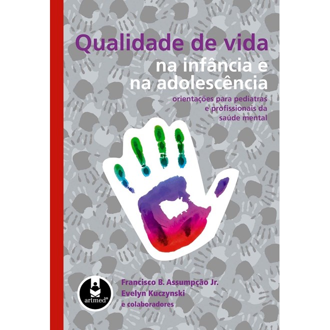 Livro - Qualidade de Vida Na Infancia e Na Adolescencia - Orientacoes para Pediatra - Assumpcao Jr/kuczy