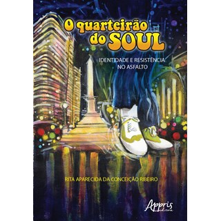 Livro - Quarteirao do Soul, O: Identidade e Resistencia No Asfalto - Ribeiro
