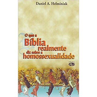 Livro - Que a Biblia Realmente Diz sobre a Homossexualidade, O - Helminak