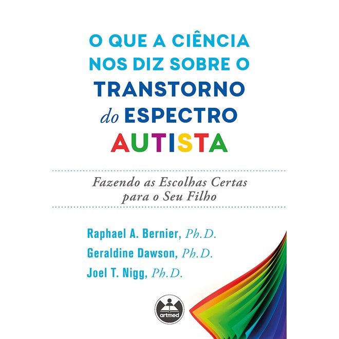 Livro - Que a Ciencia Nos Diz sobre o Transtorno do Espectro Autista, O: Fazendo as - Bernier/dawson/nigg