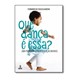 Livro - Que Danca e Essa  - Uma Proposta para a Educacao Infantil - Almeida